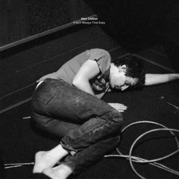 SP Alex Chilton: It Isn't Always That Easy