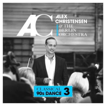 Alex Christensen: Classical 90s Dance 3