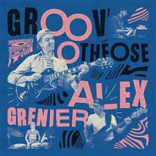Album Alex Grenier: Groov'Othéose