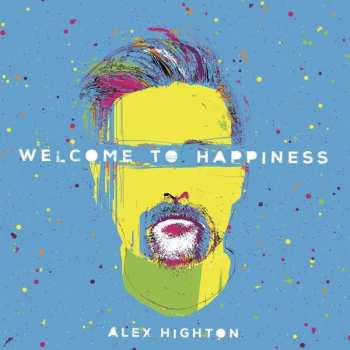 Album Alex Highton: Welcome To Happiness