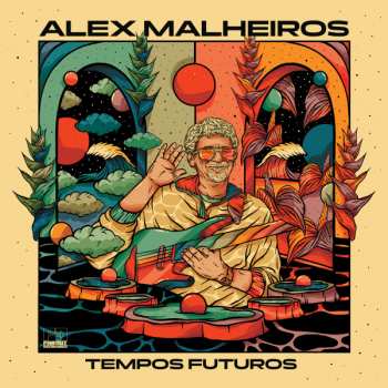 Album Alex Malheiros: Tempos Futuros