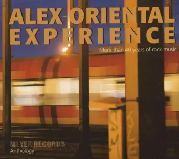 Alex Oriental Experience: More Than 40 Years Of Rock Music