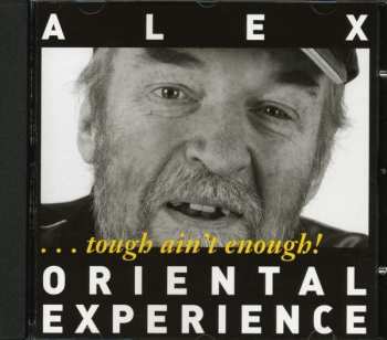 CD Alex Oriental Experience: Tough Ain't Enough 276788