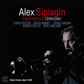 Album Alex Sipiagin: Destinations Unknown