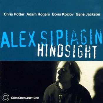 Album Alex Sipiagin Quintet: Hindsight