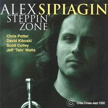 Album Alex Sipiagin Quintet: Steppin' Zone