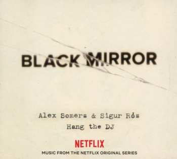CD Alex Somers: Black Mirror: Hang The DJ (Music From The Netflix Original Series) 279678