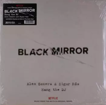 Black Mirror: Hang The DJ (Music From The Netflix Original Series)