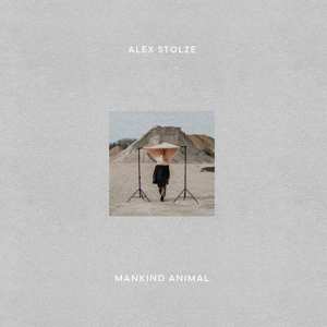 Alex Stolze: Mankind Animal