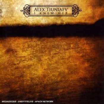 Album Alex Tiuniaev: I Knew Her