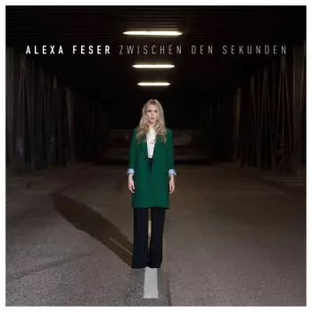 Alexa Feser: Zwischen Den Sekunden