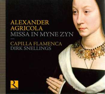 Album Alexander Agricola: Missa In Myne Zyn