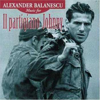 Album Alexander Balanescu: Music For Il Partigiano Johnny
