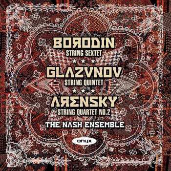 Album Alexander Glazunov: Chamber Works (String Sextet - String Quintet - String Quartet No. 2)