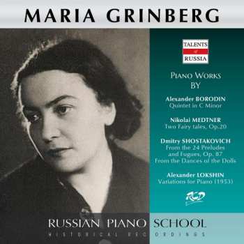 Album Alexander Borodin: Maria Grinberg Spielt Borodin, Medtner, Schostakowitsch & Lokshin