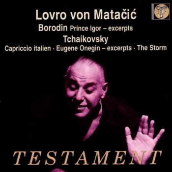 Album Alexander Borodin: Prince Igor - Excerpts / Capriccio Italien • Eugene Onegin - Excerpts • The Storm