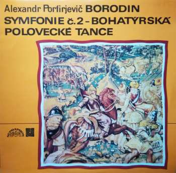 LP Alexander Borodin: Symfonie Č. 2 – Bohatýrská / Polovecké Tance 535561