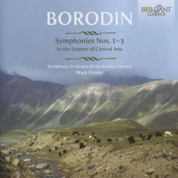 2CD Alexander Borodin: Symphonies Nos. 1-3/In The Steppes Of Central Asia 439298