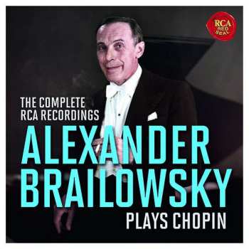 Album Alexander Brailowsky: Alexander Brailowksy Plays Chopin - The Complete RCA Recordings