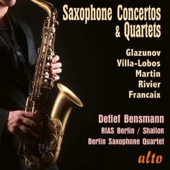 Alexander Glasunow: Detlef Bensmann - Saxophone Concertos & Quartets