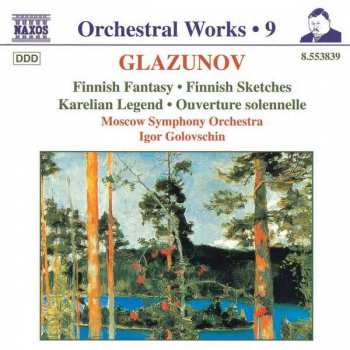 Album Alexander Glazunov: Finnish Fantasy, Finnish Sketches, Karelian Legend, Overture solennelle