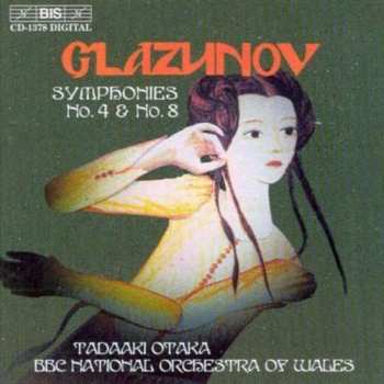 Alexander Glazunov: Symphonies No. 4 & 8