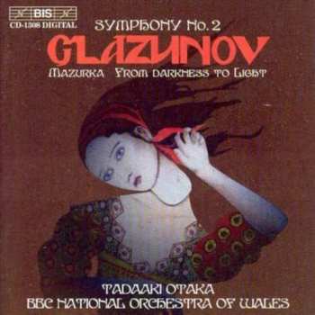 Album Alexander Glazunov: Symphony No. 2, Mazurka, From Darkness To Light