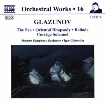 Alexander Glazunov: The Sea • Oriental Rhapsody • Ballade • Cortège Solennel