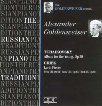 Album Alexander Goldenweiser: The Russian Piano Tradition - The Goldenweiser School: Alexander Goldenweiser