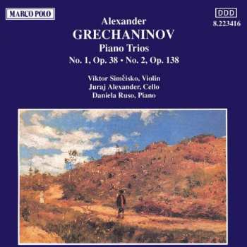 Alexander Gretchaninov: Piano Trios (No. 1, Op. 38 • No. 2, Op. 138)