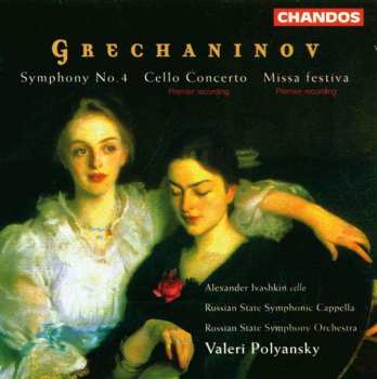 Album Alexander Gretchaninov: Symphony No. 4 • Cello Concerto • Missa Festiva