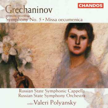 Album Alexander Gretchaninov: Symphony No. 5 · Missa Oecumenica