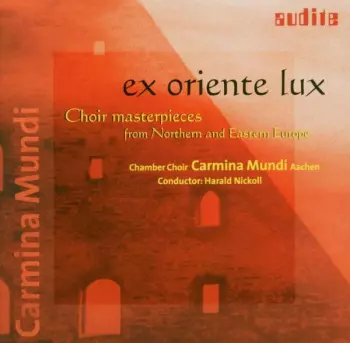 Carmina Mundi Chor - Ex Oriente Lux