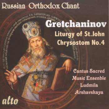 Album Alexander Gretschaninoff: Liturgy Of St.john Chrysostom Op.13,4