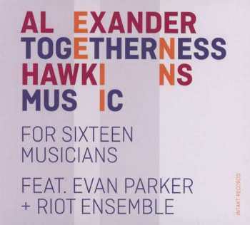 Album Alexander Hawkins: Togetherness Music (For Sixteen Musicians)