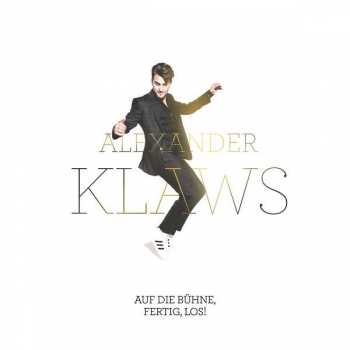 Album Alexander Klaws: Auf Die Bühne, Fertig, Los!