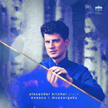 Album Alexander Krichel: Alexander Krichel Plays Enescu & Mussorgsky