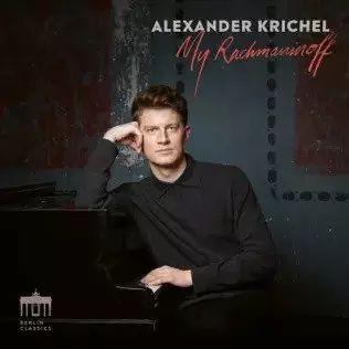 Alexander Krichel: My Rachmaninoff