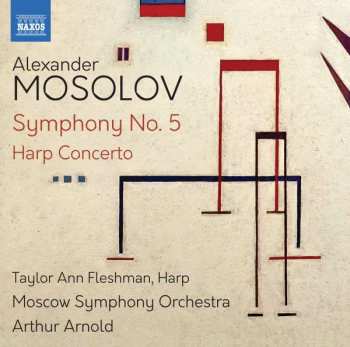 Album Alexander Mossolov: Symphony No. 5 • Harp Concerto