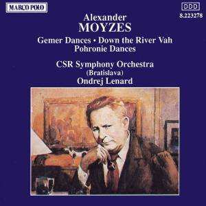 CD Alexander Moyzes: Gemer Dances; Down The River Vah; Pohronie Dances 489615