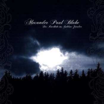 CD Alexander Paul Blake: Die Rückkehr Ins Goldene Zeitalter LTD 310303