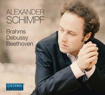 Album Alexander Schimpf: Brahms - Debussy - Beethoven