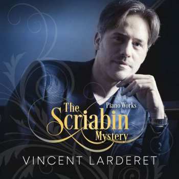 CD Vincent Larderet: The Scriabin Mystery 450505