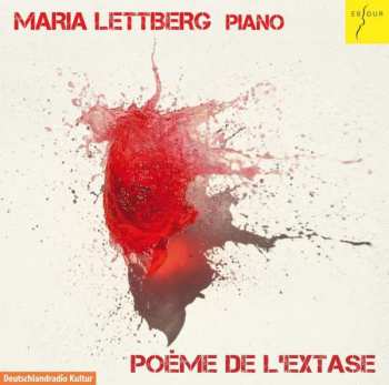 Album Alexander Scriabine: Maria Lettberg - Poeme De L'extase