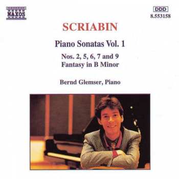 Alexander Scriabine: Piano Sonatas Vol. 1 (Nos. 2, 5, 6, 7 And 9 / Fantasy In B Minor)