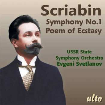 Alexander Scriabine: Symphony No. 1; Poem Of Ecstasy