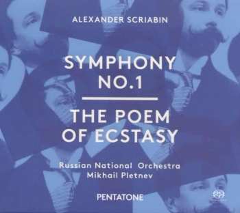 Alexander Scriabine: Symphony No. 1 / The Poem Of Ecstasy