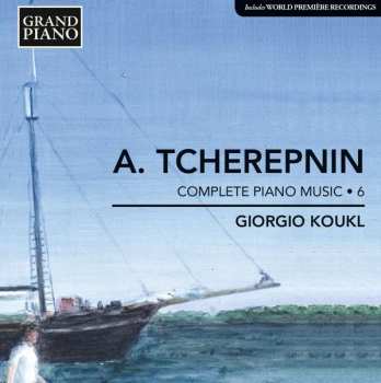 Album Alexander Tscherepnin: Sämtliche Klavierwerke Vol.6