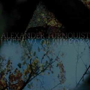 Alexander Turnquist: Hallway Of Mirrors