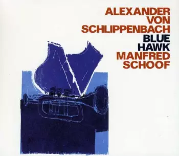 Alexander von Schlippenbach: Blue Hawk